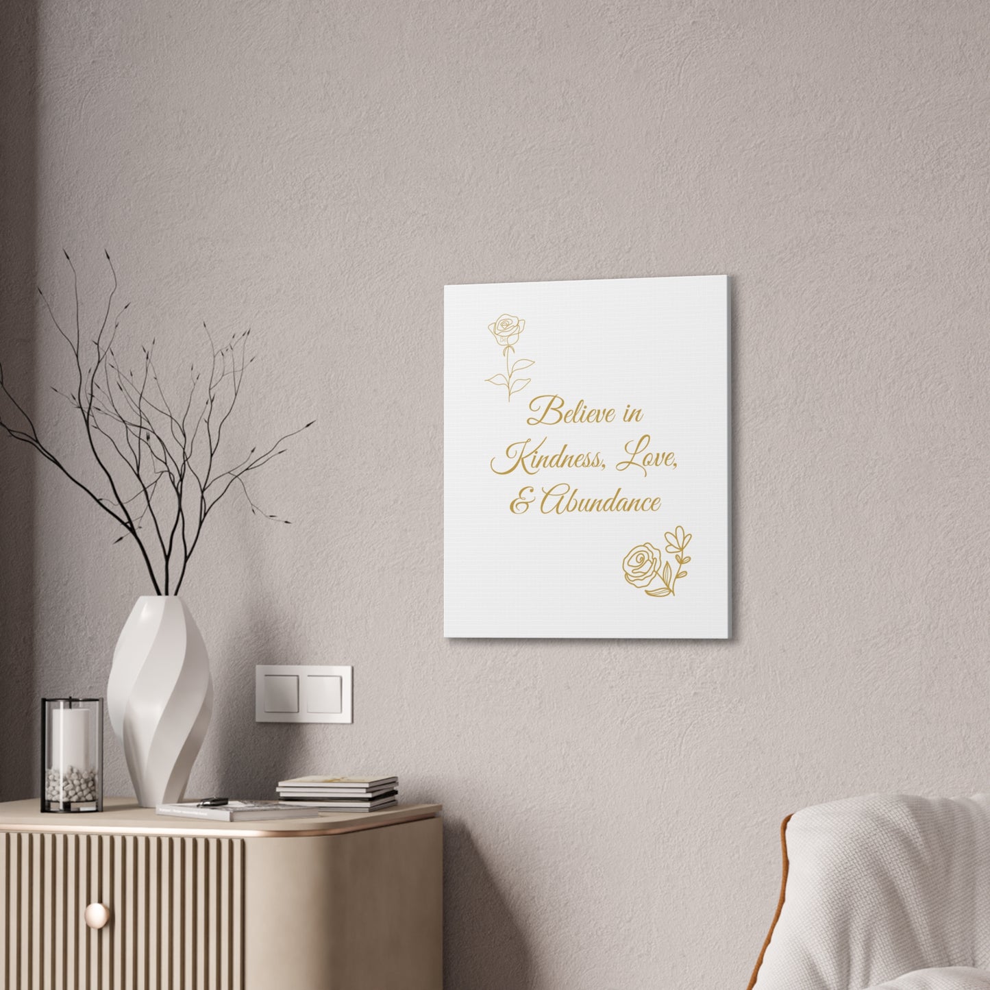 Inspirational Canvas Wall Art - Believe in Kindness, Love, & Abundance