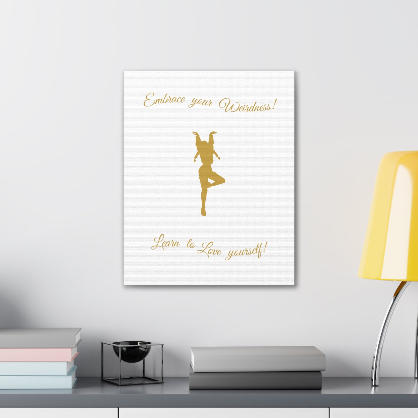 Inspirational Wall Art - Embrace Your Weirdness Canvas Print