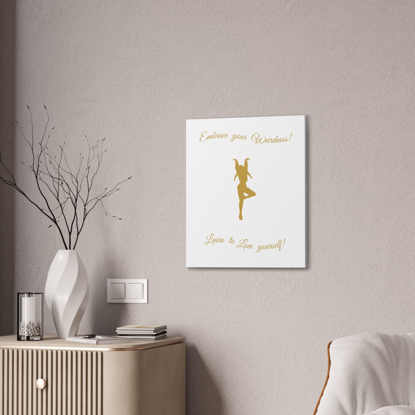 Inspirational Wall Art - Embrace Your Weirdness Canvas Print