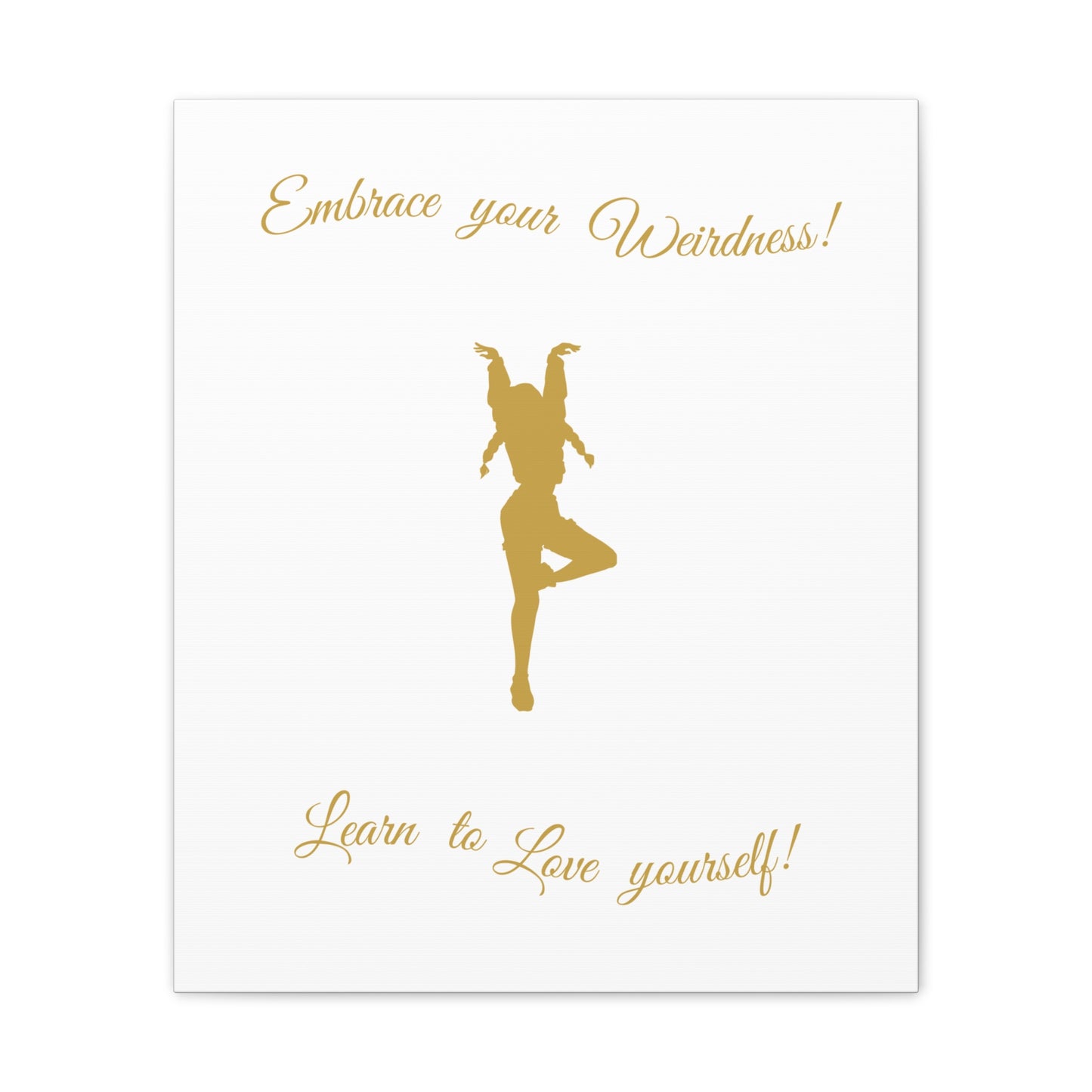 Inspirational Wall Art - Embrace Your Weirdness Canvas Print