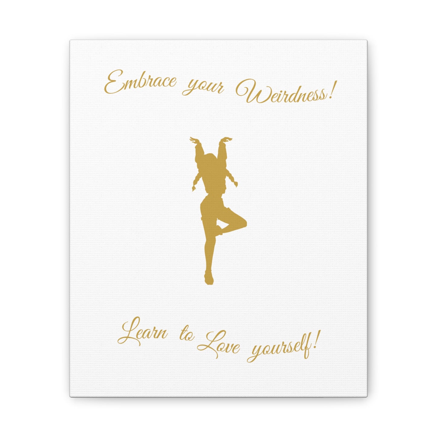 Inspirational Wall Art - Embrace Your Weirdness Canvas Print